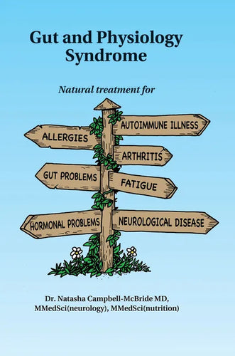 Gut and Physiology Syndrome: Natural Treatment for Allergies, Autoimmune Illness, Arthritis, Gut Problems, Fatigue, Hormonal Problems, Neurological Di - Paperback