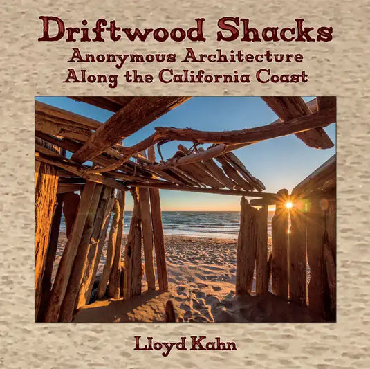 Driftwood Shacks: Anonymous Architecture Along the California Coast - Hardcover