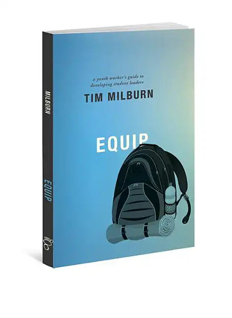 Equip: A Youth Worker's Guide to Developing Student Leaders - Paperback