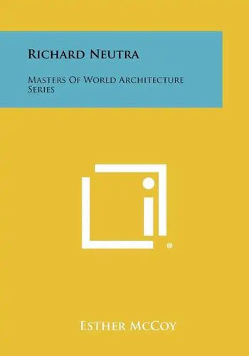 Richard Neutra: Masters of World Architecture Series - Paperback