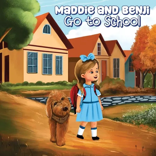 Maddie and Benji: Go to School - Paperback