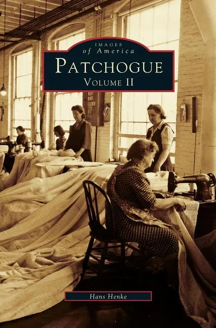 Patchogue Volume II - Hardcover