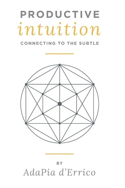 Productive Intuition: Connecting To The Subtle - Paperback