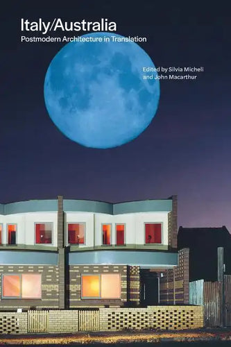 Italy/Australia: Postmodern Architecture in Translation - Paperback