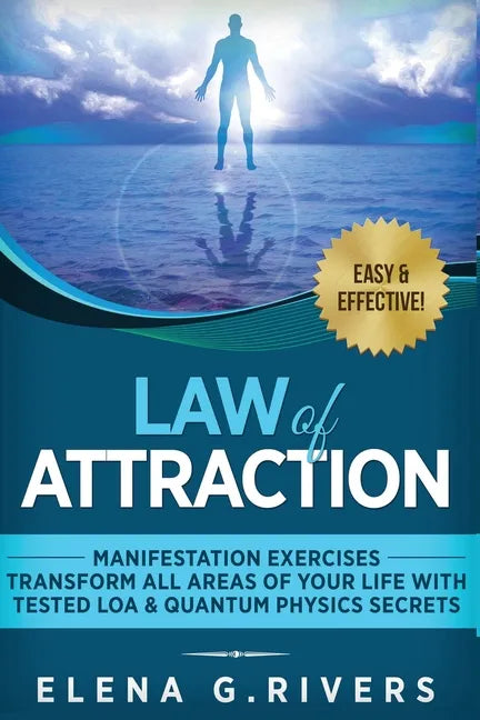 Law of Attraction - Manifestation Exercises - Transform All Areas of Your Life with Tested LOA & Quantum Physics Secrets - Paperback