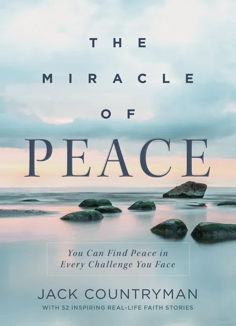 The Miracle of Peace: You Can Find Peace in Every Challenge You Face - Hardcover