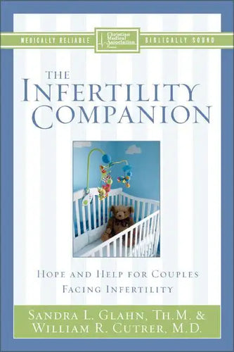 The Infertility Companion: Hope and Help for Couples Facing Infertility - Paperback