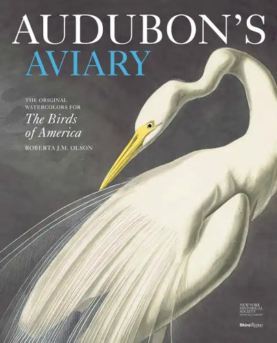 Audubon's Aviary: The Original Watercolors for the Birds of America - Hardcover