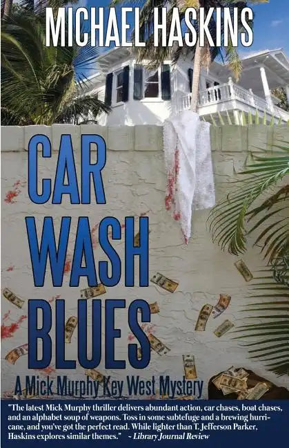 Car Wash Blues: A Mick Murphy Key West Mystery - Paperback
