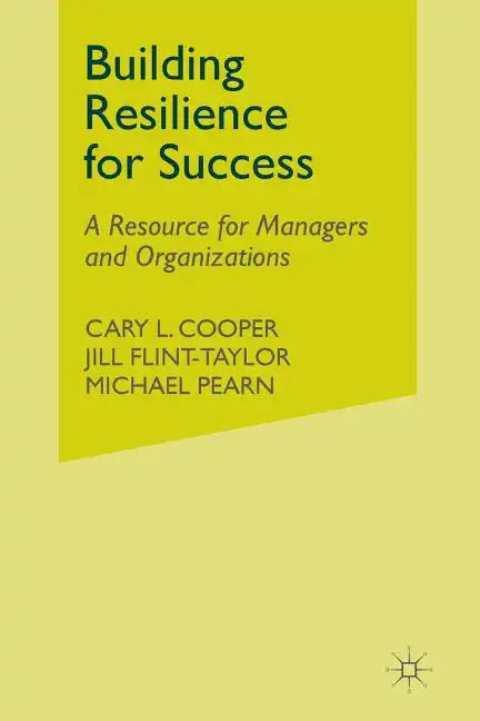 Building Resilience for Success: A Resource for Managers and Organizations - Paperback