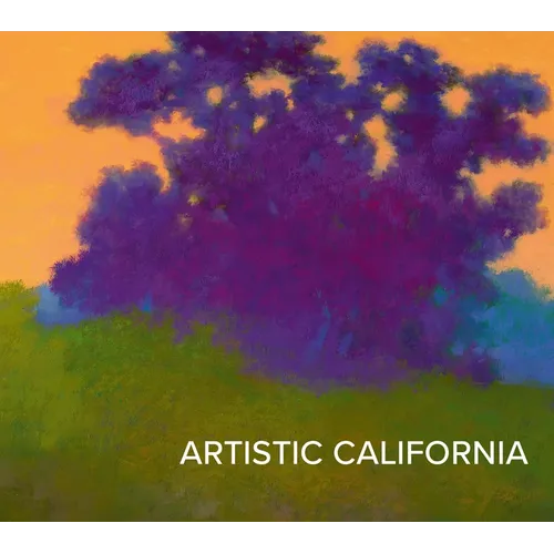Artistic California: Regional Art from the Collection of the Fine Arts Museums of San Francisco - Hardcover