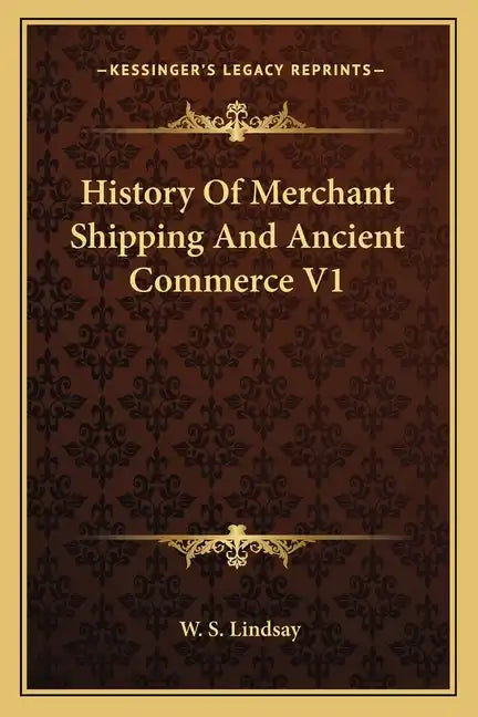 History Of Merchant Shipping And Ancient Commerce V1 - Paperback