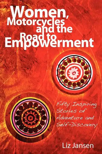 Women, Motorcycles and the Road to Empowerment - Paperback