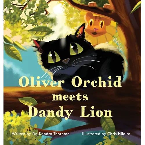 Oliver Orchid Meets Dandy Lion - Hardcover