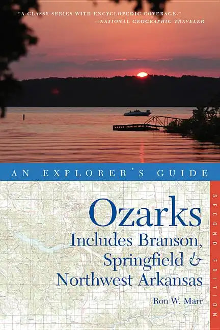 Explorer's Guide the Ozarks: Includes Branson, Springfield & Northwest Arkansas - Paperback