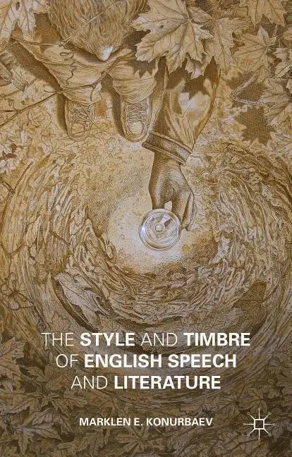 The Style and Timbre of English Speech and Literature - Hardcover