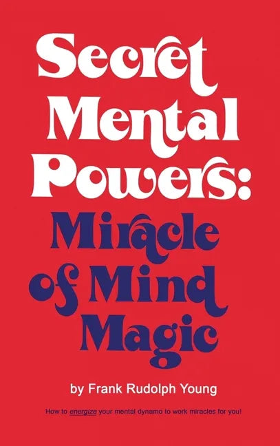 Secret Mental Powers: Miracle of Mind Magic - Hardcover