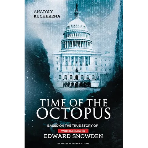 Time of the Octopus: Based on the true story of whistleblower Edward Snowden - Paperback