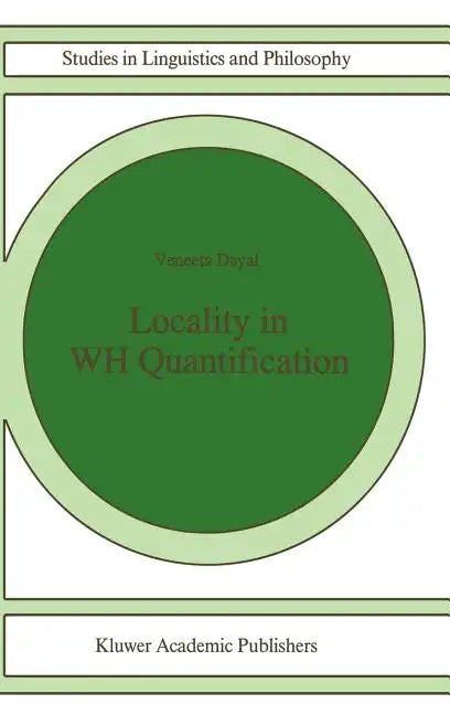 Locality in Wh Quantification: Questions and Relative Clauses in Hindi - Hardcover