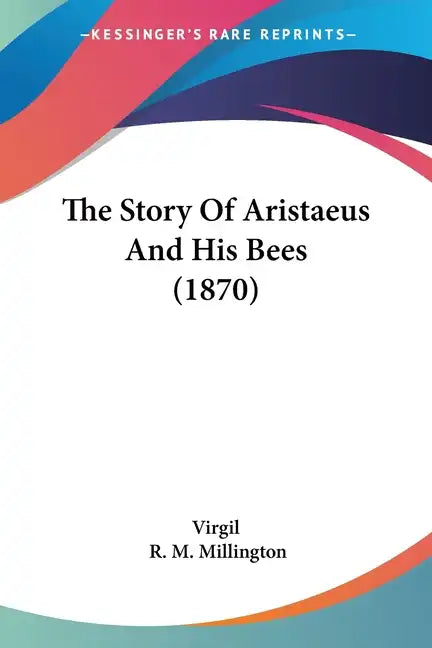 The Story Of Aristaeus And His Bees (1870) - Paperback