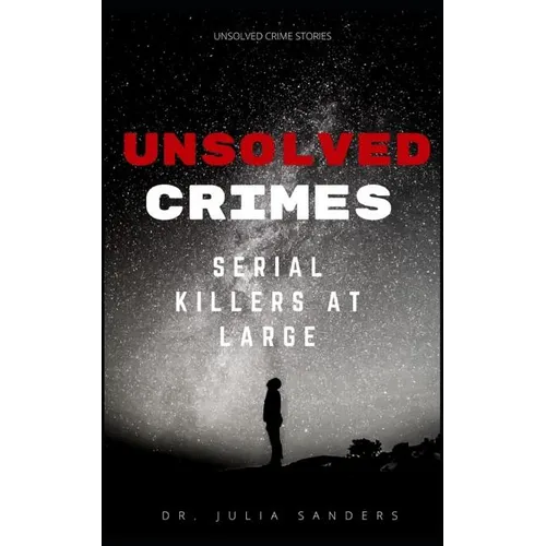 Unsolved Crimes: Serial Killers at Large - Paperback