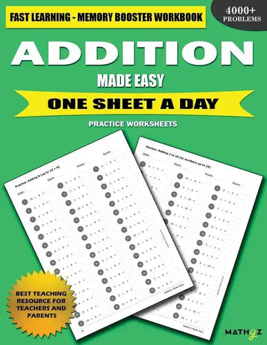 Addition Made Easy: Fast Learning - Memory Booster Workbook One Sheet A Day Practice Worksheets - Paperback