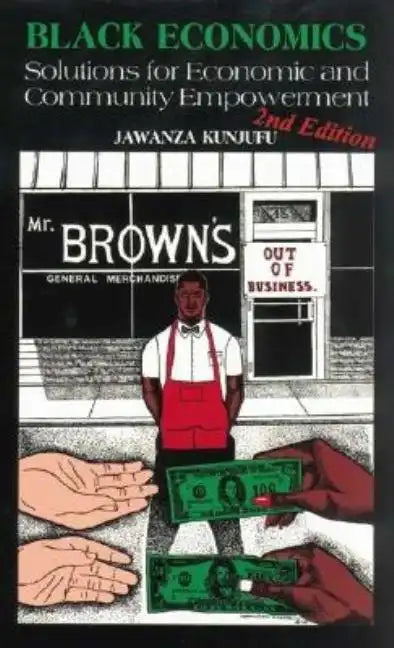 Black Economics: Solutions for Economic and Community Empowerment - Paperback