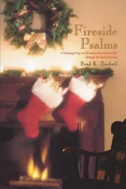 Fireside Psalms: A Thanksgiving-to-Christmas devotional walk through the book of Psalms - Paperback