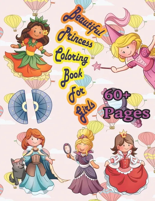 Beautiful Princess Coloring Book for Girls: A beautiful princess book that girl love: books for kids ages 4-8 - Paperback