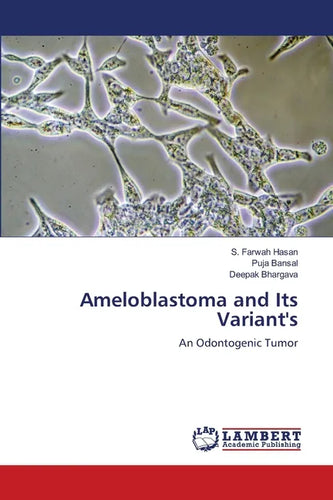 Ameloblastoma and Its Variant's - Paperback