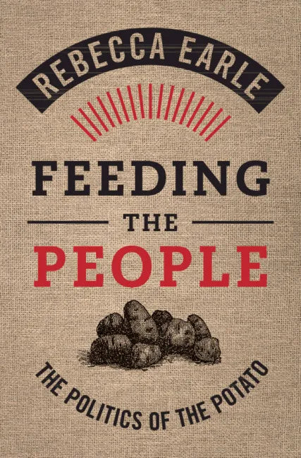 Feeding the People: The Politics of the Potato - Hardcover