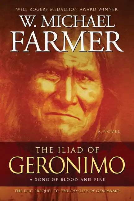 The Iliad of Geronimo: A Song of Blood and Fire - Paperback