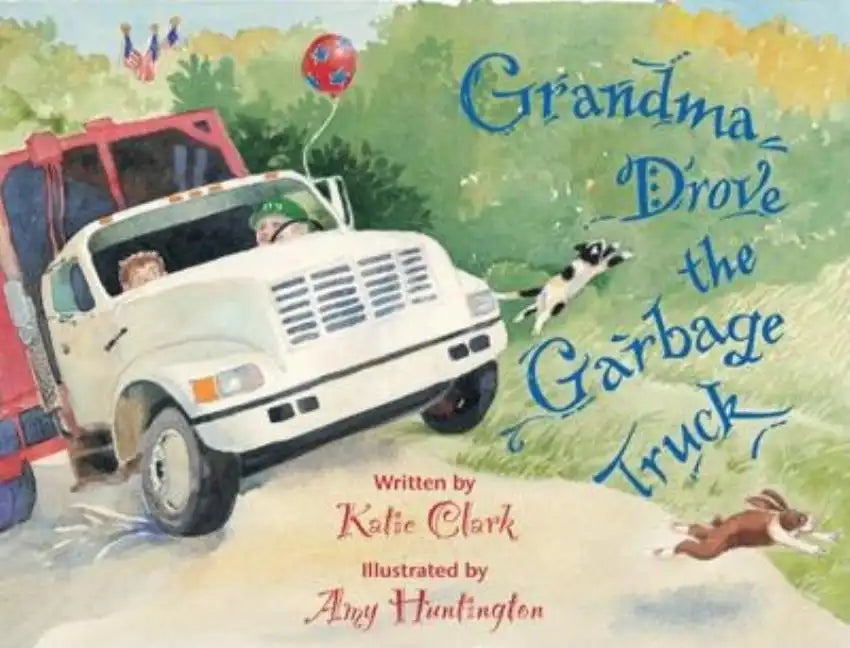 Grandma Drove the Garbage Truck - Hardcover