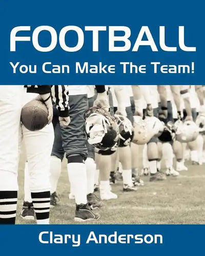 Football: You Can Make The Team! - Paperback