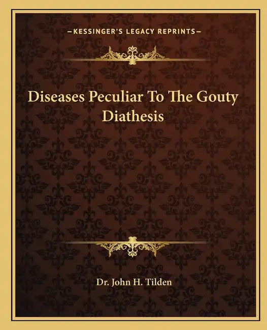 Diseases Peculiar to the Gouty Diathesis - Paperback