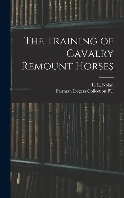 The Training of Cavalry Remount Horses - Hardcover