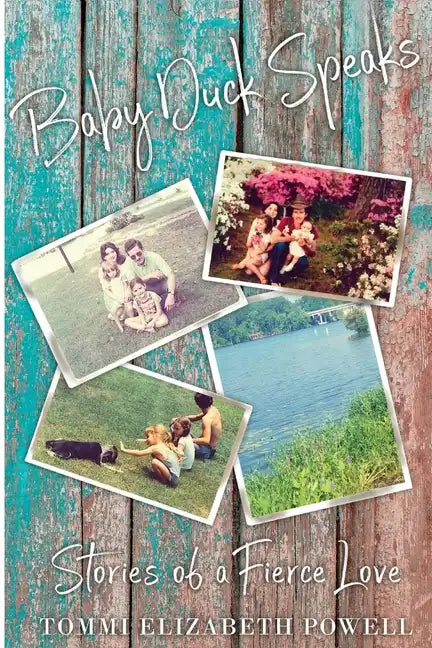 Baby Duck Speaks: Stories of a Fierce Love - Paperback