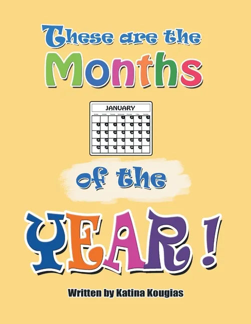 These Are the Months of the Year!: These Are the 12 Months of the Year! - Paperback