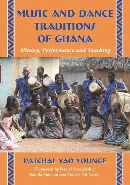 Music and Dance Traditions of Ghana: History, Performance and Teaching - Paperback