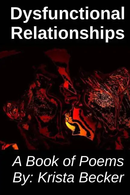 Dysfunctional Relationships: A Book of Poems - Paperback