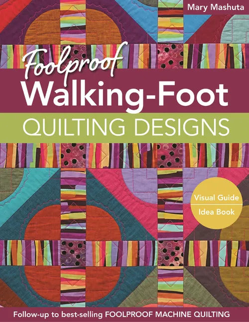 Foolproof Walking-Foot Quilting Designs, Print-On-Demand-Edition: Visual Guide Idea Book - Paperback