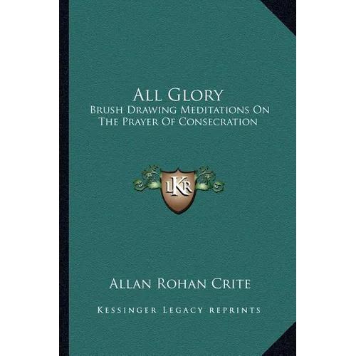 All Glory: Brush Drawing Meditations On The Prayer Of Consecration - Paperback