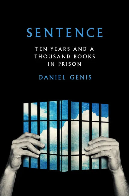 Sentence: Ten Years and a Thousand Books in Prison - Hardcover