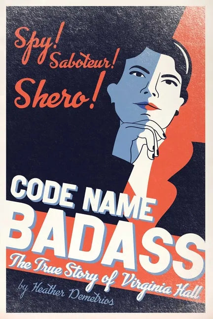 Code Name Badass: The True Story of Virginia Hall - Paperback