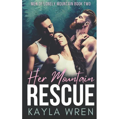 Her Mountain Rescue: A Mountain Menage Romance - Paperback