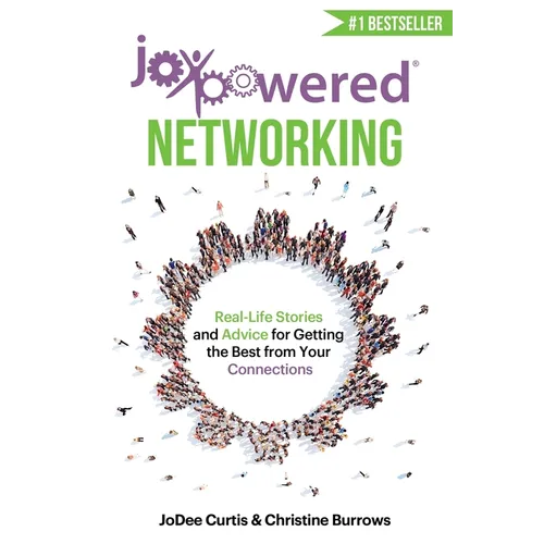 JoyPowered Networking: Real-Life Stories and Advice for Getting the Best from Your Connections - Paperback