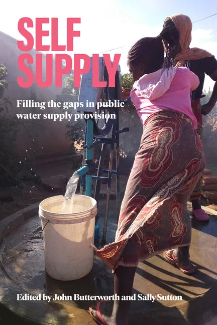 Self-Supply: Filling the Gaps in Public Water Supply Provision - Paperback