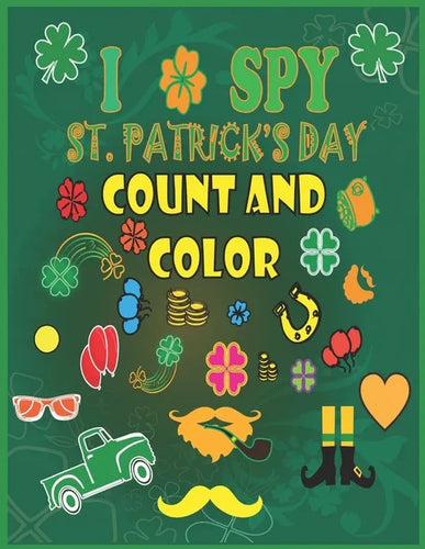 I Spy St. Patrick's Day Count and Color: Counting, Shape and Color Games - Paperback