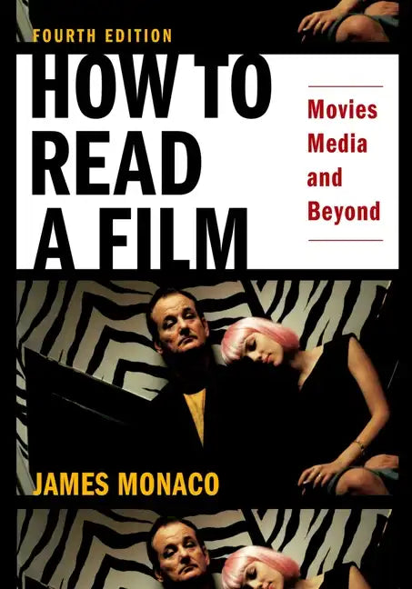 How to Read a Film: Movies, Media, and Beyond: Art, Technology, Language, History, Theory - Paperback