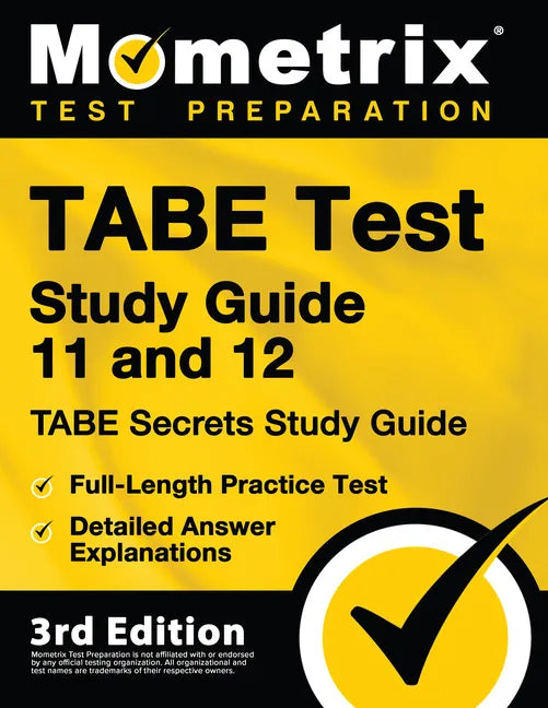 TABE Test Study Guide 11 and 12 - TABE Secrets Study Guide, Full-Length Practice Test, Detailed Answer Explanations: [3rd Edition] - Paperback